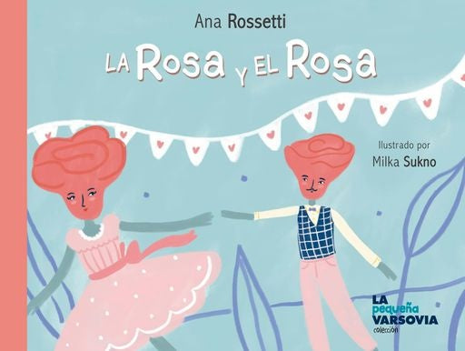 La rosa y el rosa | ANA ROSSETTI