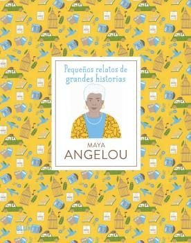 MAYA ANGELOU. PEQUEÑOS RELATOS DE GRANDES HISTORIAS | Judy Blume