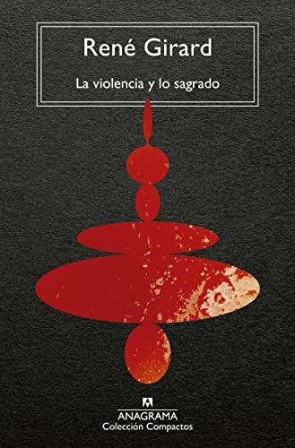 La violencia y lo sagrado | RENE GIRARD