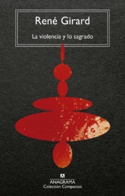 La violencia y lo sagrado | RENE GIRARD