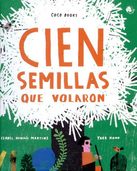 Cien semillas que volaron | ISABEL MARTINS MINHOS