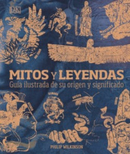 Mitos y leyendas: Guía ilustrada de su origen y significado | DK