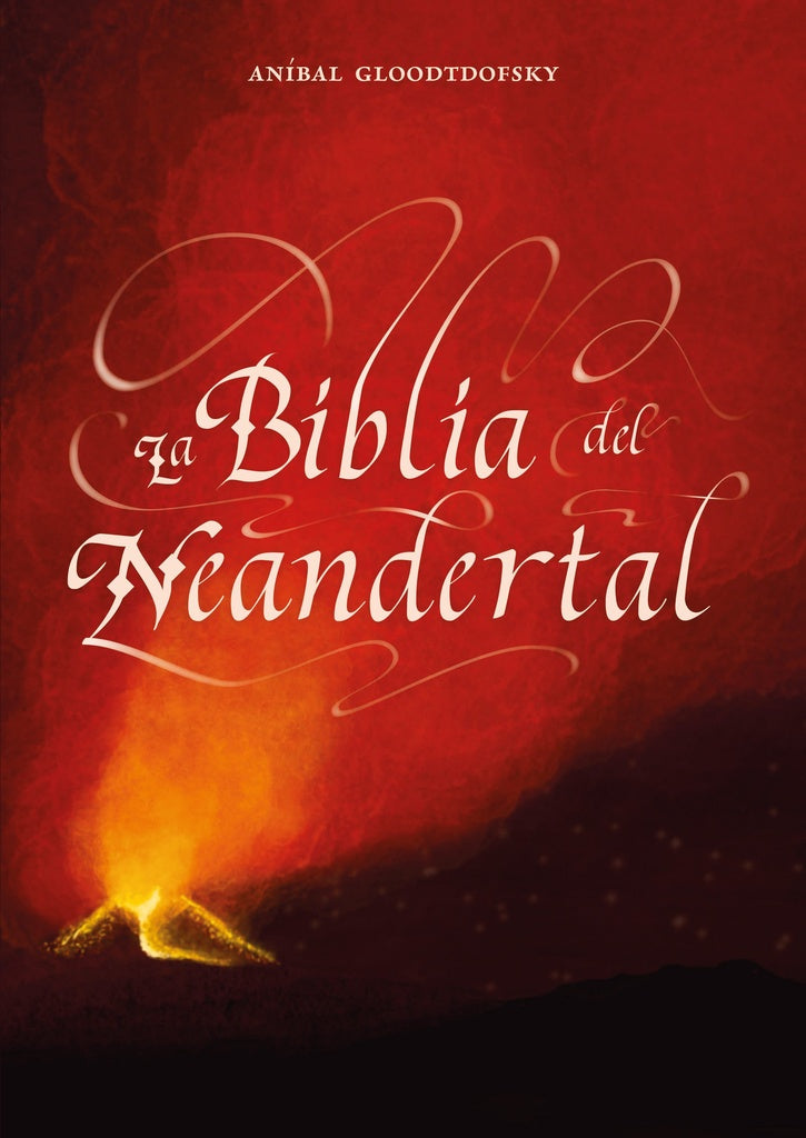La Biblia del Neandertal | Aníbal Gloodtdofsky