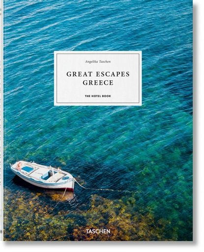 GREAT ESCAPES GREECE | ANGELIKA TASCHEN