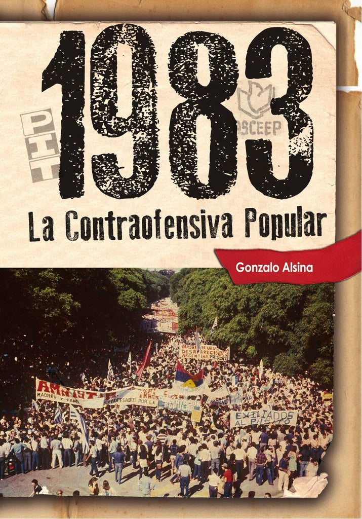 1983. La contraofensiva popular | GONZALO ALSINA