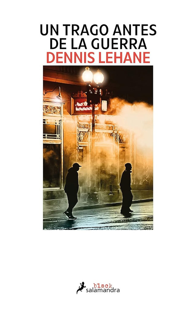 Un trago antes de la guerra | Dennis Lehane