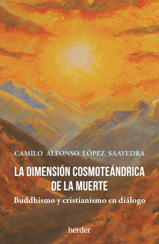 La dimensión cosmoteándrica de la muerte | CAMILO ALFONSO LOPEZ SAAVEDRA