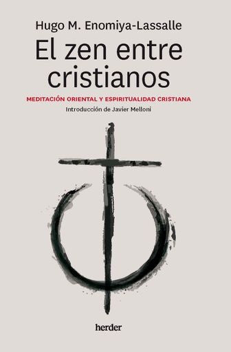 El zen entre cristianos | HUGO M. ENOMIYA-LASSALLE