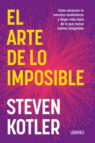 El arte de lo imposible | Steven Kotler