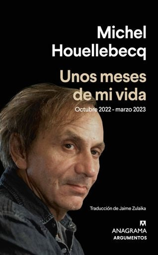 Unos meses de mi vida | MICHEL HOUELLEBECQ