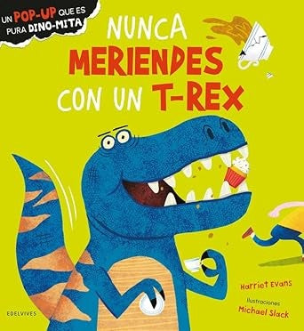 NUNCA MERIENDES CON UN T-REX | HARRIET/ SLACK MICHAEL EVANS