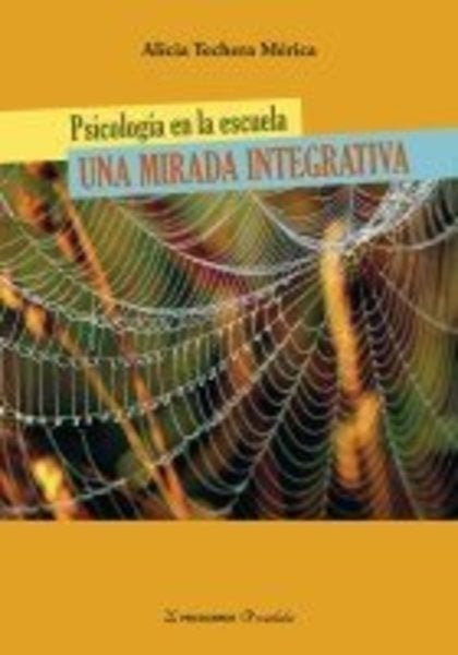 Psicología en la escuela. Una mirada integrativa | Alicia Techera Mérica