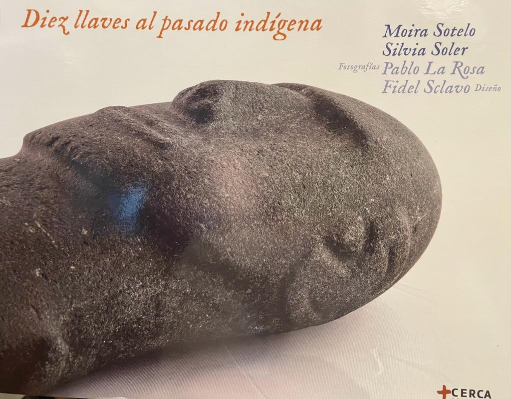 Diez llaves al pasado indígena | MOIRA SOTELO