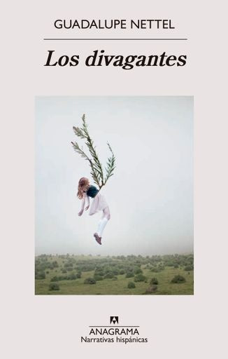 Los divagantes | GUADALUPE NETTEL