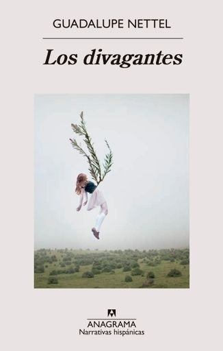 Los divagantes | GUADALUPE NETTEL