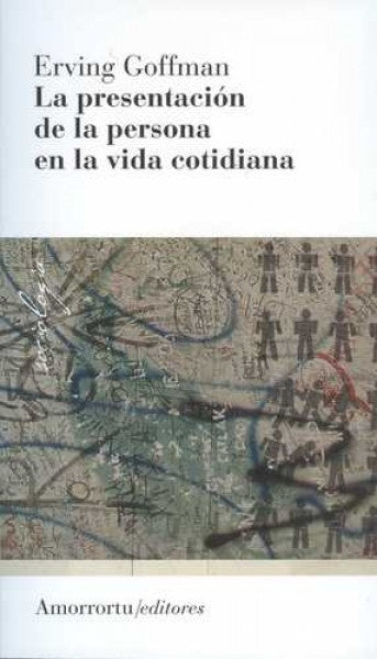 La presentación de la persona en la vida cotidiana | Erving Goffman