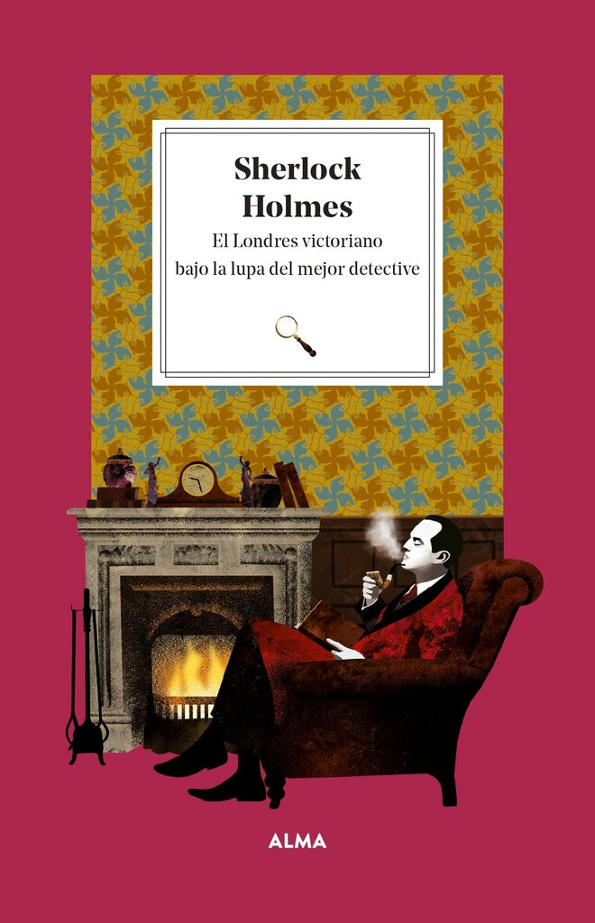 Sherlock Holmes. El Londres victoriano bajo la lupa del mejor detective | Alma