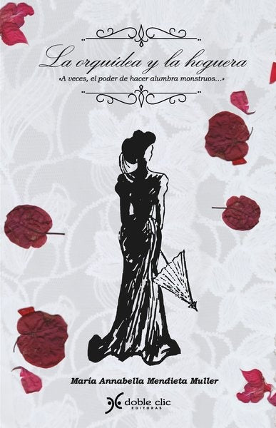 La orquídea y la hoguera | María Anabella Mendieta Muller