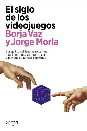 El siglo de los videojuegos | BORJA/ MORLA JORGE VAZ
