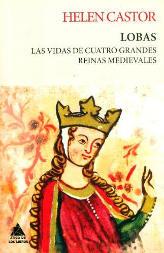 Lobas: Las vidas de cuatro grandes reinas medievales | Helen Castor