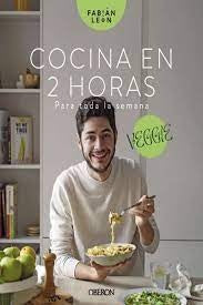 COCINA EN 2 HORAS PARA TODA LA SEMANA VEGGIE | FABIAN LEON