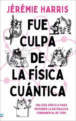 Fue culpa de la física cuántica | JEREMIE HARRIS