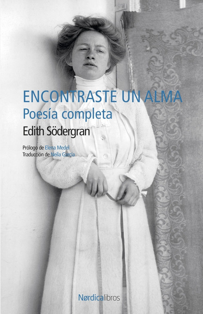 Encontraste un alma. Poesía completa | EDITH SÖDERGRAN
