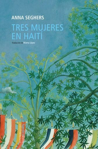 Tres mujeres en Haití | ANNA SEGHERS
