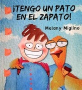 ¡Tengo un pato en el zapato! | MIGLINO MELANY