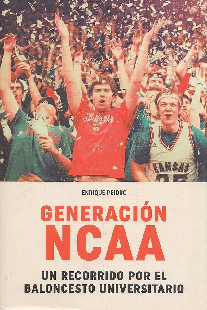 Generación NCAA. un recorrido por el baloncesto universitario | ENRIQUE PEIDRO