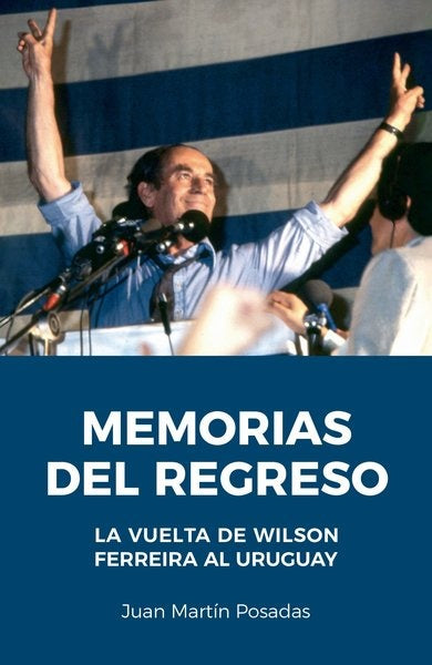 Memorias del regreso | JUAN MARTIN POSADAS