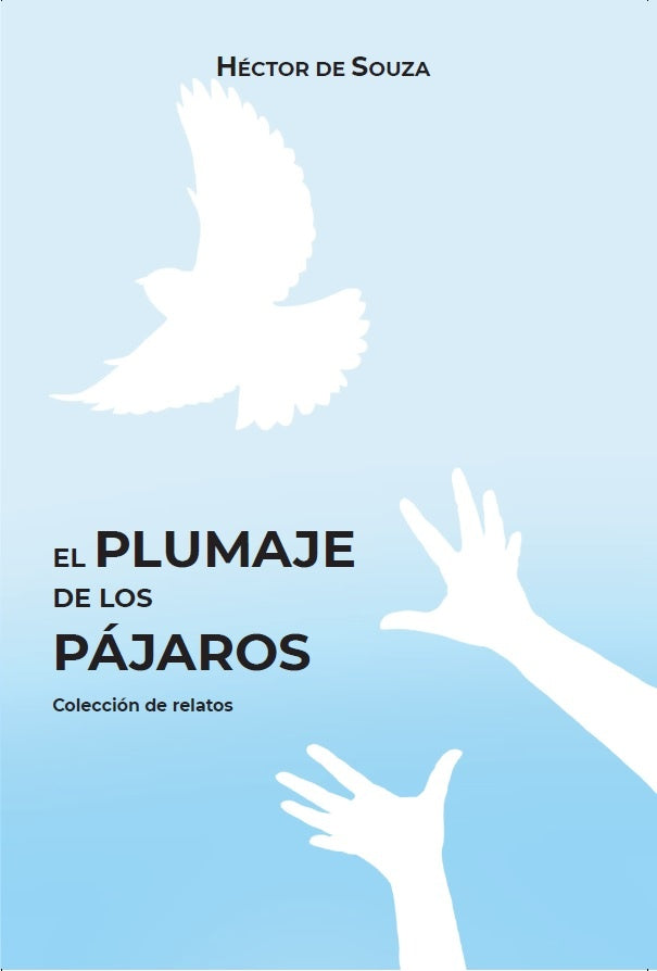 El plumaje de los pájaros | Héctor De Souza