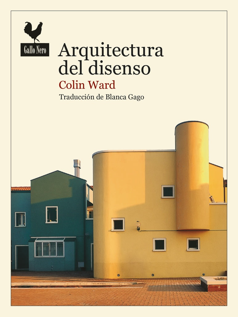 Arquitectura del disenso | COLIN WARD