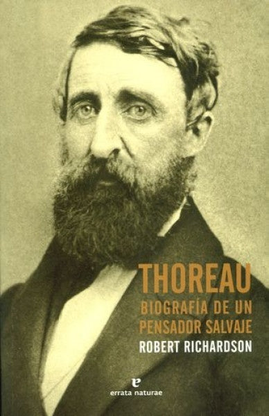 Thoreau: Biografía de un pensador salvaje | ROBERT RICHARDSON