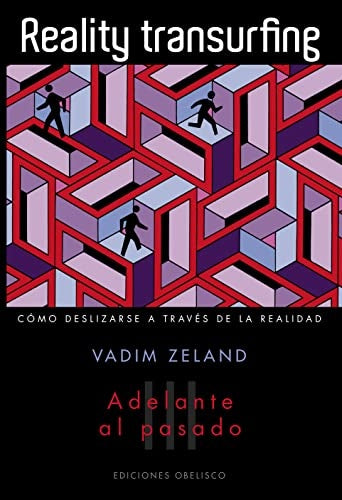 Reality transurfing III. Cómo deslizarse a través de la realidad | VADIM ZELAND
