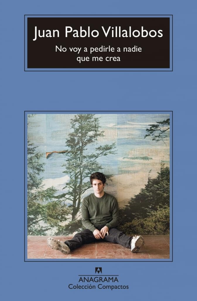 No voy a pedirle a nadie que me crea | JUAN PABLO VILLALOBOS