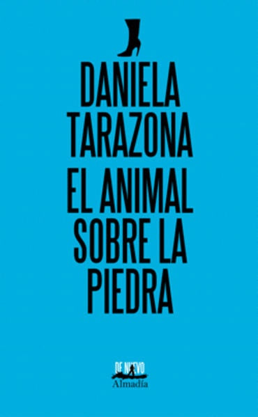 El animal sobre la piedra | DANIELA TARAZONA