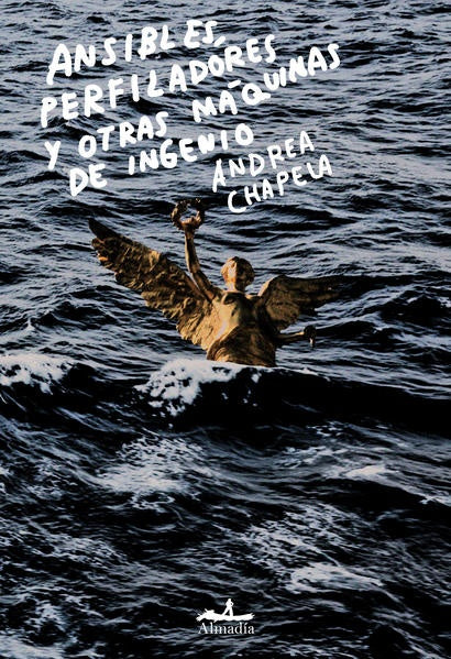 Ansibles, perfiladores y otras máquinas de ingenio | ANDREA CHAPELA