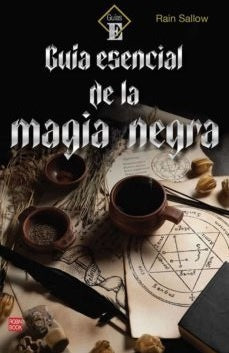 GUIA ESENCIAL DE LA MAGIA NEGRA | RAIN SALLOW