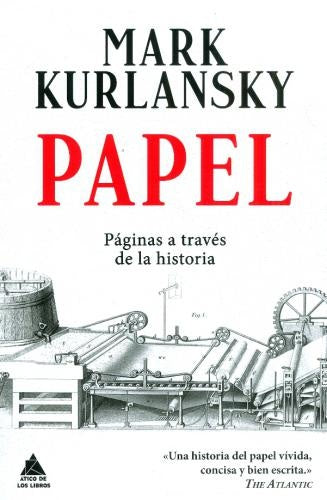 Papel. Páginas a través de la historia | Mark Kurlansky