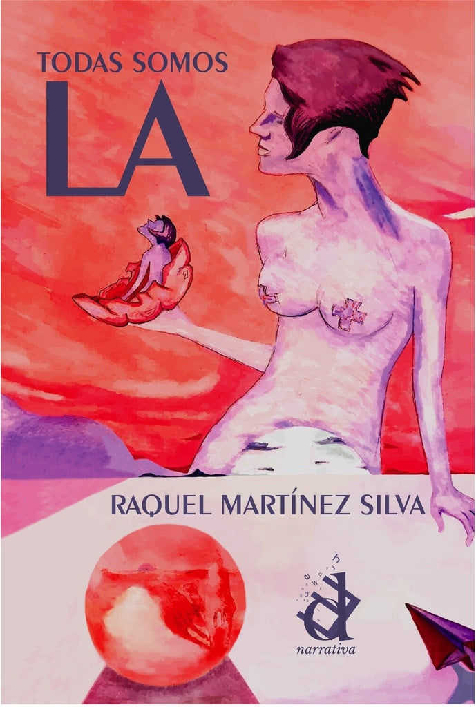 Todos somos La | RAQUEL MARTÍNEZ SILVA