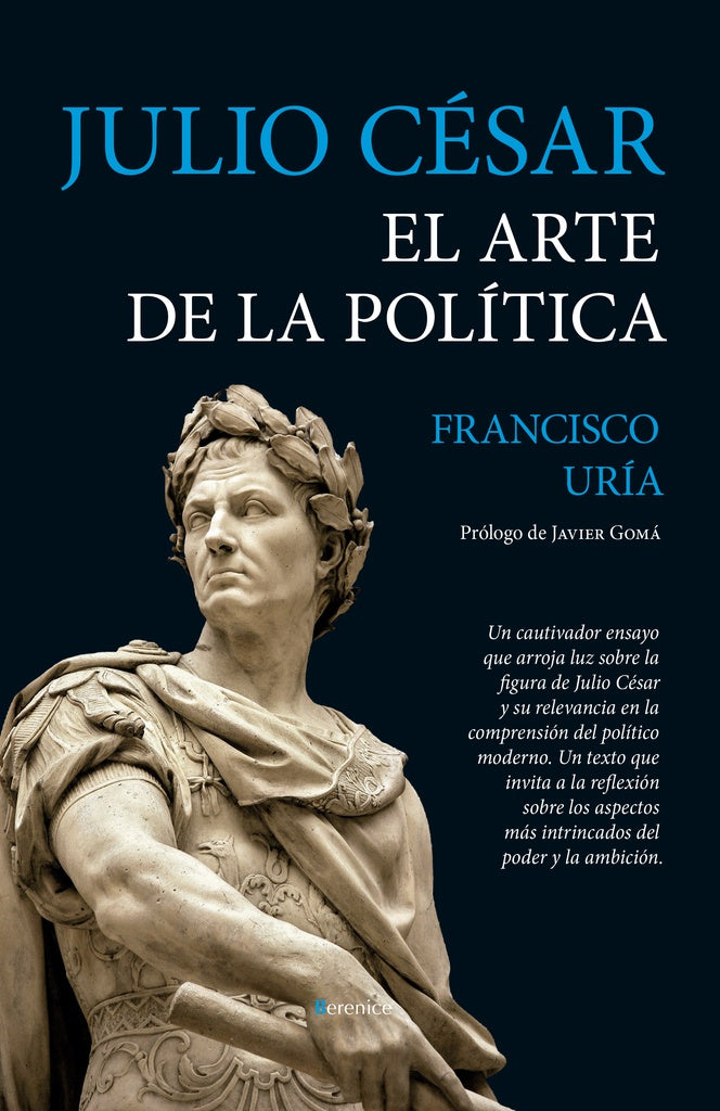 JULIO CESAR. EL ARTE DE LA POLITICA | FRANCISCO URIA