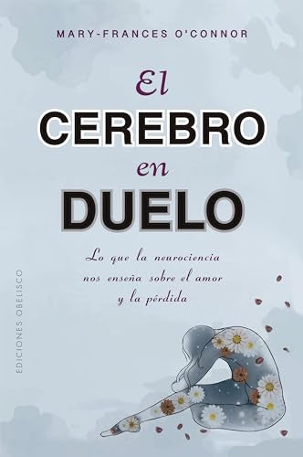 El cerebro en duelo | MARY-FRANCES O'CONNOR