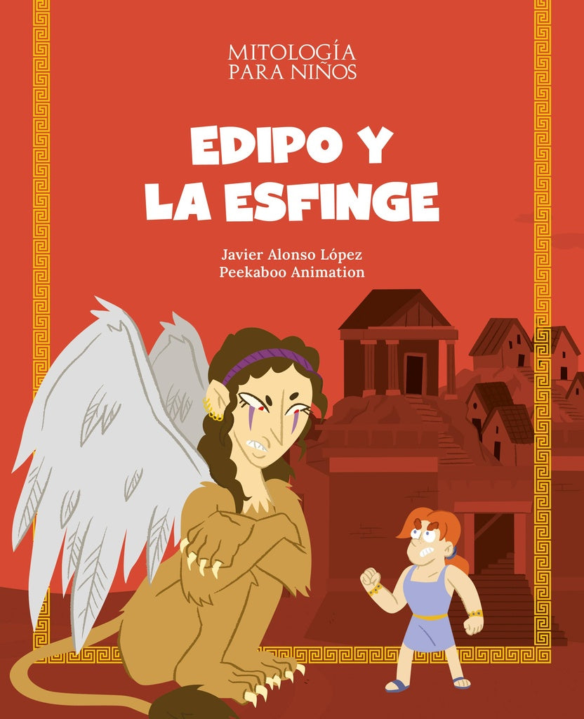 Edipo y la Esfinge. Mitología para niños | JAVIER ALONSO LOPEZ