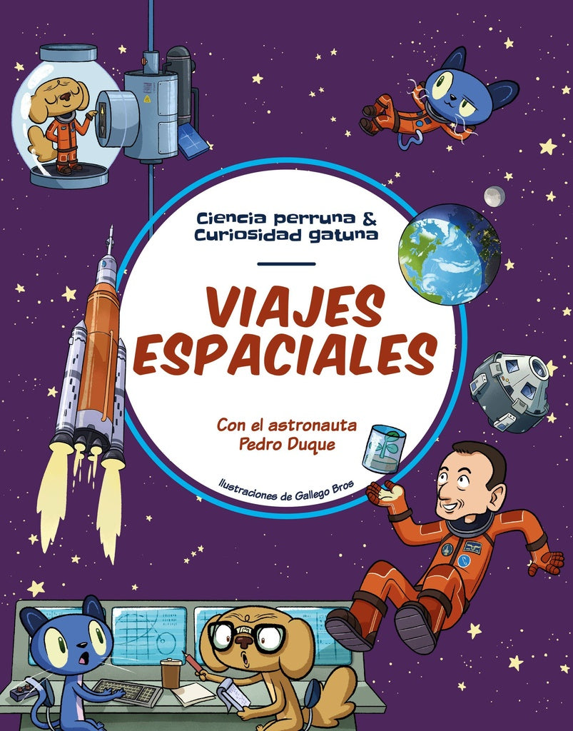 Viajes espaciales. Ciencia perruna & curiosidad gatuna | PEDRO DUQUE