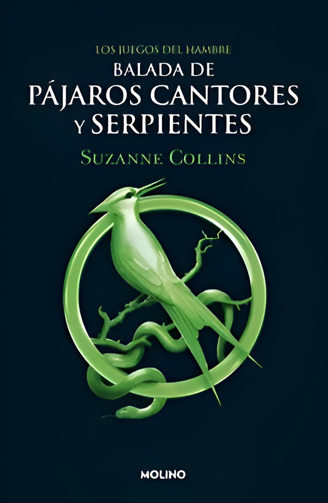 Balada de pájaros cantores y serpientes. Los Juegos del Hambre 4 | SUZANNE COLLINS
