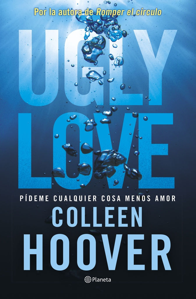 Ugly Love. Pídeme cualquier cosa menos amor | Colleen Hoover