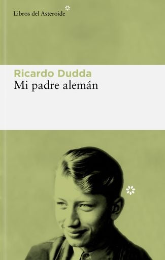 Mi padre alemán | RICARDO DUDDA