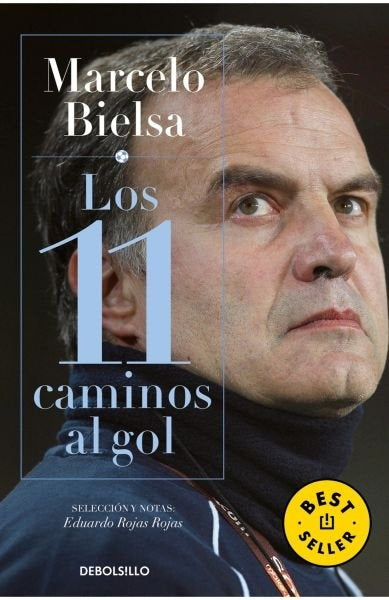 Marcelo Bielsa. Los 11 caminos al gol | EDUARDO ROJAS ROJAS