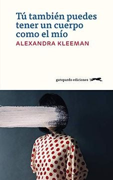 Tu también puedes tener un cuerpo como el mío | Alexandra Kleeman